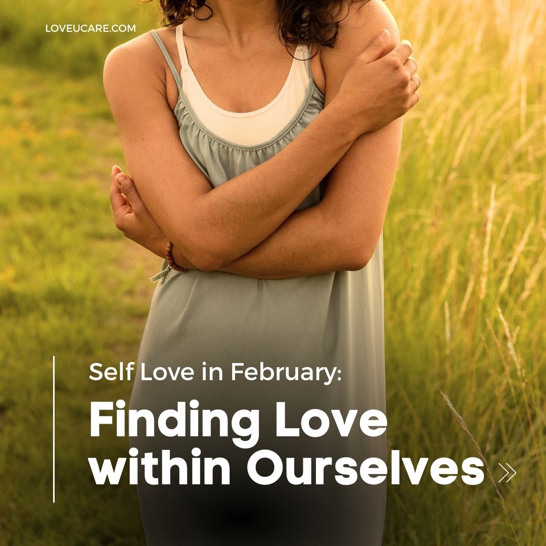 Self Love in February: Finding Love within Ourselves
