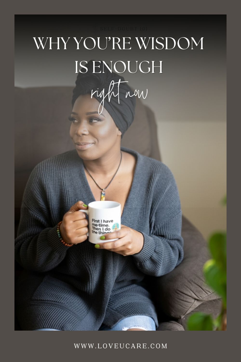 The "I'm Not Ready" Mindset: Why Your Wisdom is Enough (Right Now)